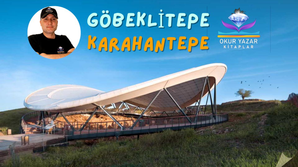 KarKahantepe ve Göbeklitepe