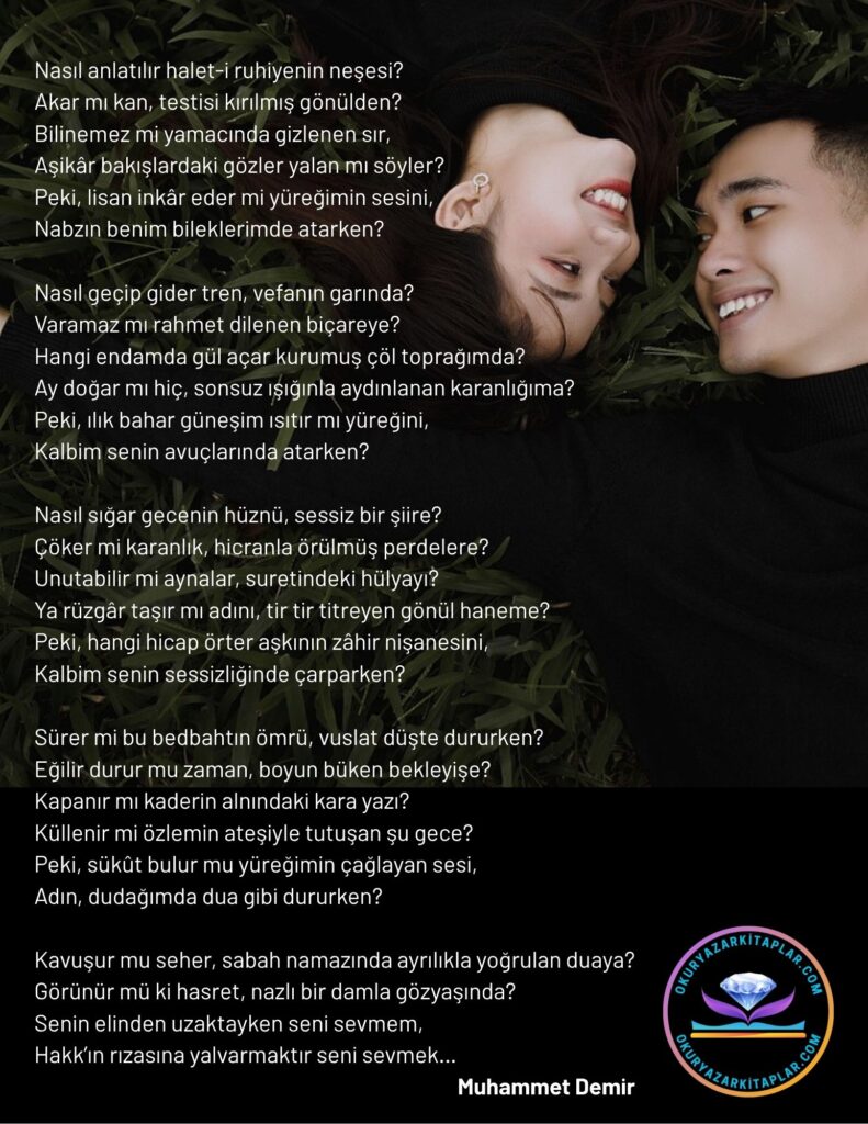 Nasıl anlatılır halet-i ruhiyenin neşesi?
Akar mı kan, testisi kırılmış gönülden?
Bilinemez mi yamacında gizlenen sır,
